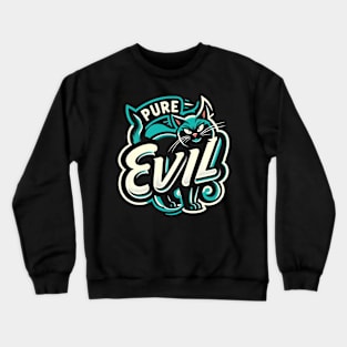 Pure Evil - Black Cat Crewneck Sweatshirt